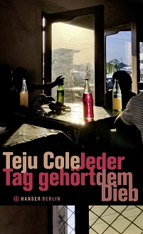 Buchcover: Teju Cole - "Jeder Tag gehört dem Dieb"